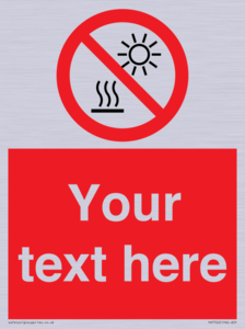 Custom prohibition Do not expose to direct sunlight or hot surface